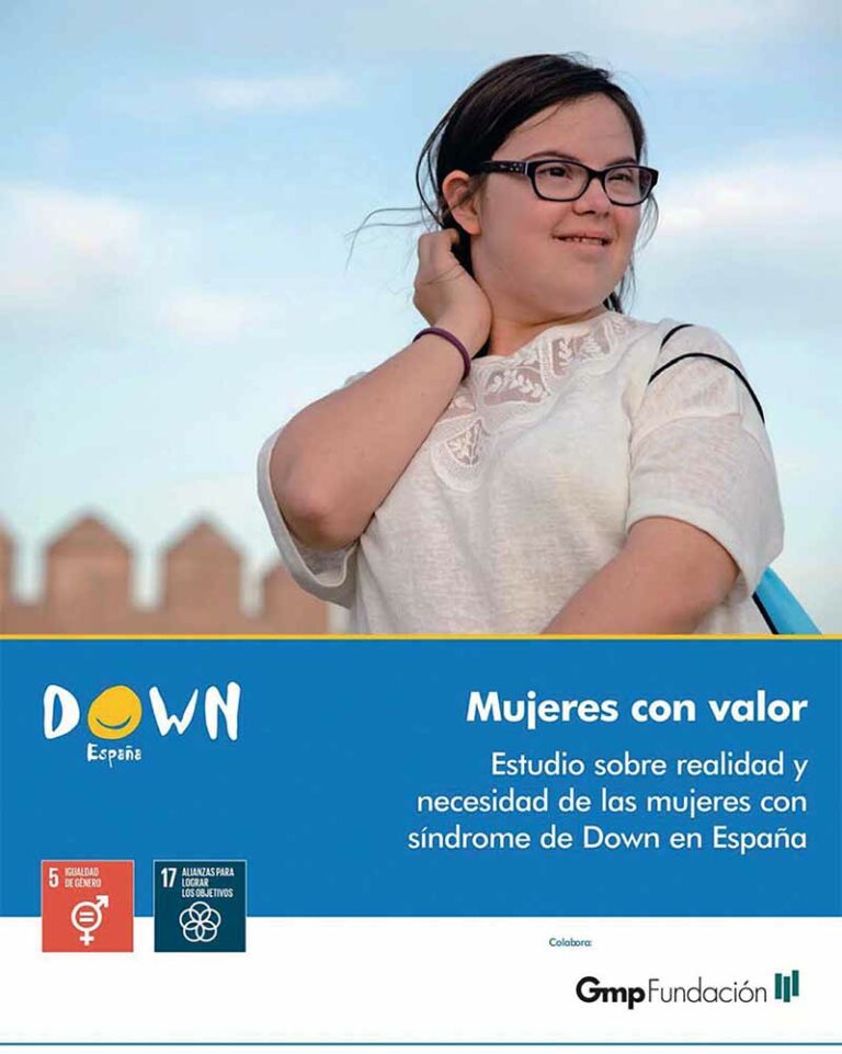 Mujeres con valor. Estudio sobre realidad y necesidad de las mujeres con síndrome de Down en España