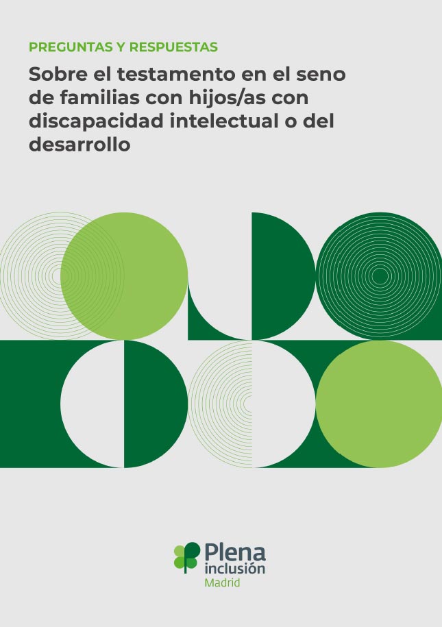 Preguntas y respuestas sobre el testamento en el seno de familias con hijos/as con discapacidad intelectual o del desarrollo