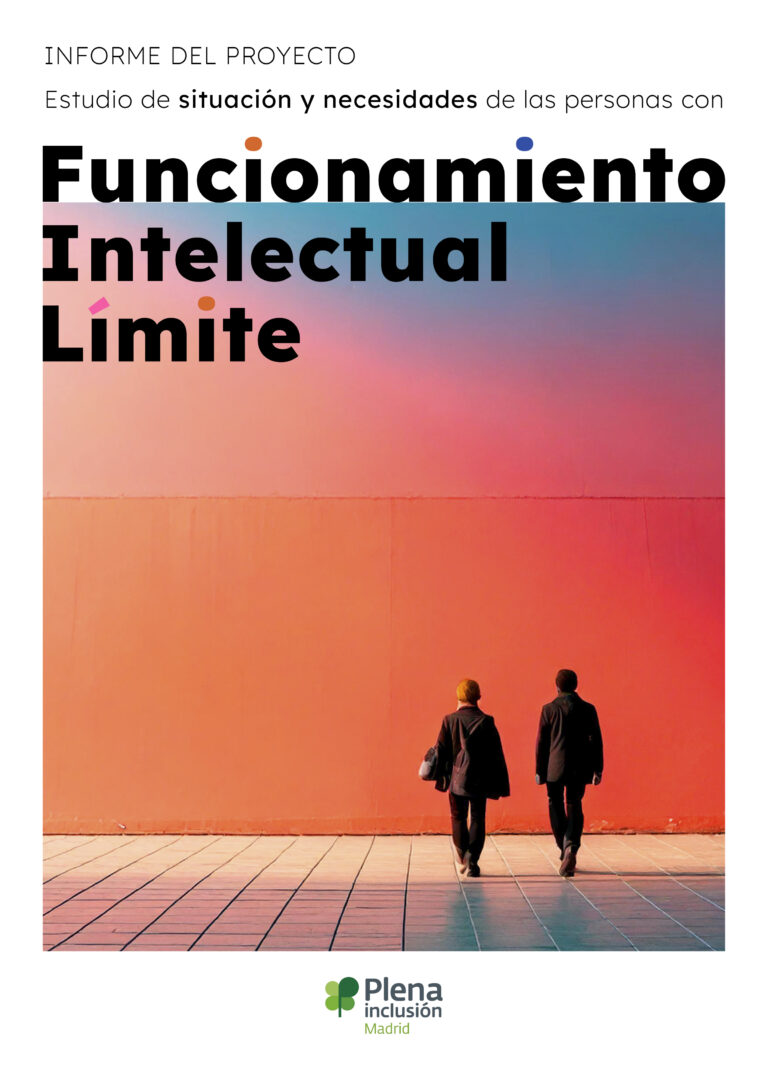 Estudio de Situación y Necesidades de las personas con Funcionamiento Intelectual Límite (FIL) en la Comunidad de Madrid