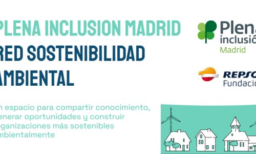 Plena Inclusión Madrid lanza la ‘red de sostenibilidad ambiental’