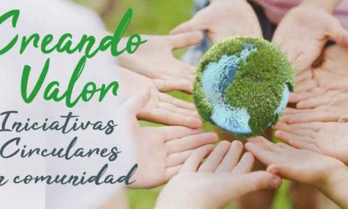 Creando valor (II): Iniciativas circulares e inclusivas en tu comunidad